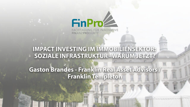 Read more about the article Impact Investing im Immobiliensektor: Soziale Infrastruktur – warum jetzt? – Gaston Brandes – Franklin Templeton
